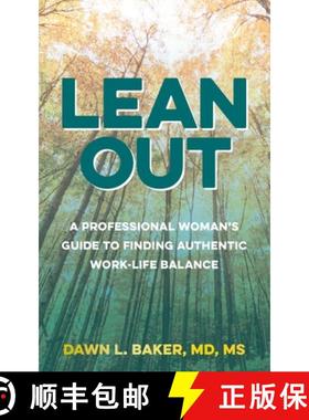 预订 Lean Out: A Professional Woman's Guide to Finding Authentic Work-Life Balance [9781958711316]