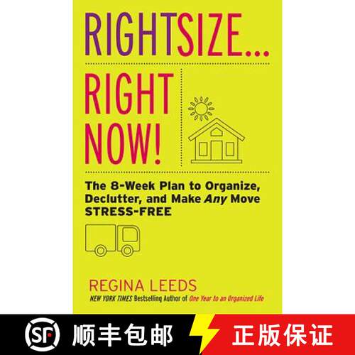 【3-4周达】Rightsize . . . Right Now!: The 8-Week Plan to Organize, Declutter, and Make Any Move Stre... [9780738218014]