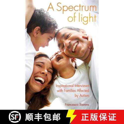 【3-4周达】A Spectrum of Light: Inspirational Interviews with Families Affected by Autism [9781849050135]