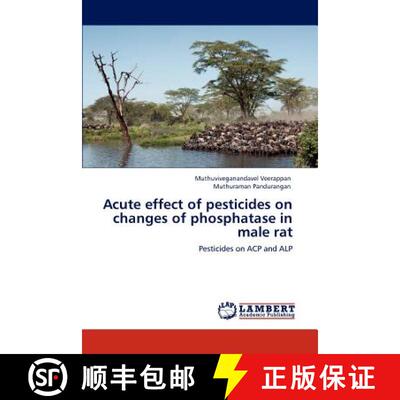 预订 Acute effect of pesticides on changes of phosphatase in male rat [9783848482160]