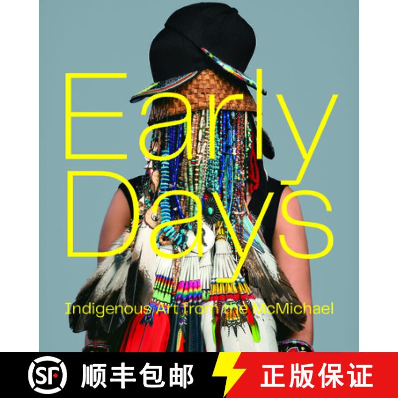 【3-4周达】Early Days : Indigenous Art from the McMichael [9781773272337]