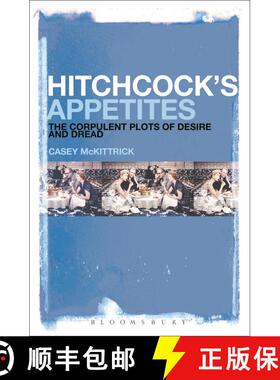 【3-4周达】精装 Hitchcock's Appetites: The Corpulent Plots of Desire and Dread [9781501311659]