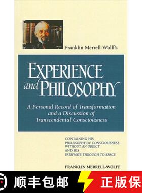 【3-4周达】Franklin Merrell-Wolff's Experience and Philosophy: A Personal Record of Transformation an... [9780791419649]