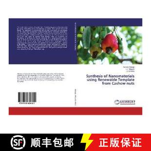 预订 Synthesis of Nanomaterials using Renewable Template from Cashew nuts [9783659620102]