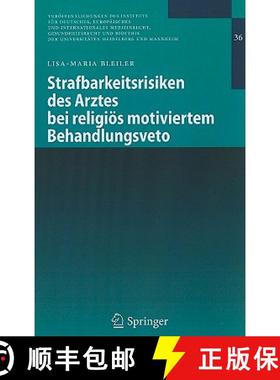 【3-4周达】Strafbarkeitsrisiken Des Arztes Bei Religieos Motiviertem Behandlungsveto. [9783642130458]