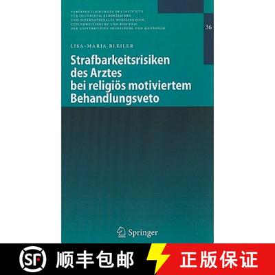 【3-4周达】Strafbarkeitsrisiken Des Arztes Bei Religieos Motiviertem Behandlungsveto. [9783642130458]