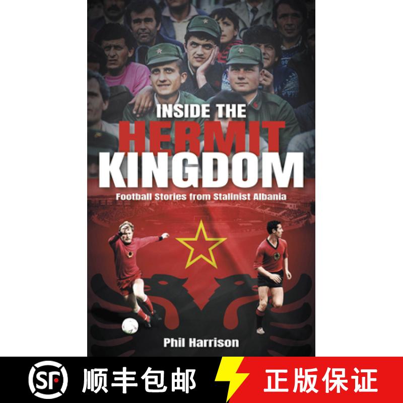 【4周达】Inside the Hermit Kingdom: Football Stories from Stalinist Albania [9781801506892]