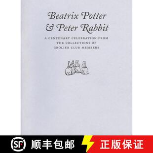 【3-4周达】Beatrix Potter & Peter Rabbit – A Centenary Celebration from the Collections of Grolier C... [9780910672399]