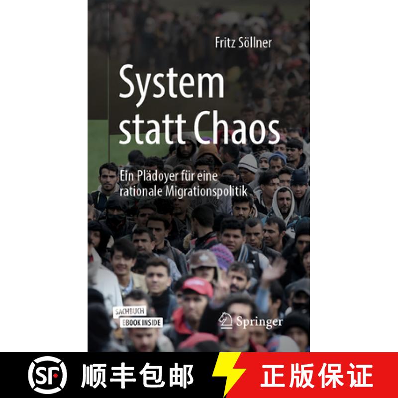 【3-4周达】System Statt Chaos: Ein Plädoyer Für Eine Rationale Migrationspolitik [9783658253776]