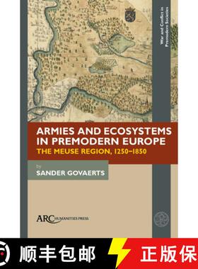 【3-4周达】Armies and Ecosystems in Premodern Europe : The Meuse Region, 1250-1850 [9781641893985]