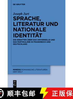【3-4周达】Sprache, Literatur und nationale Identität：Die Debatten über das Universelle und das Pa... [9783110340365]
