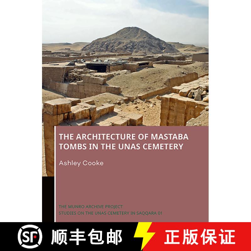 【3-4周达】The Architecture of Mastaba Tombs in the Unas Cemetery [9789088908941]