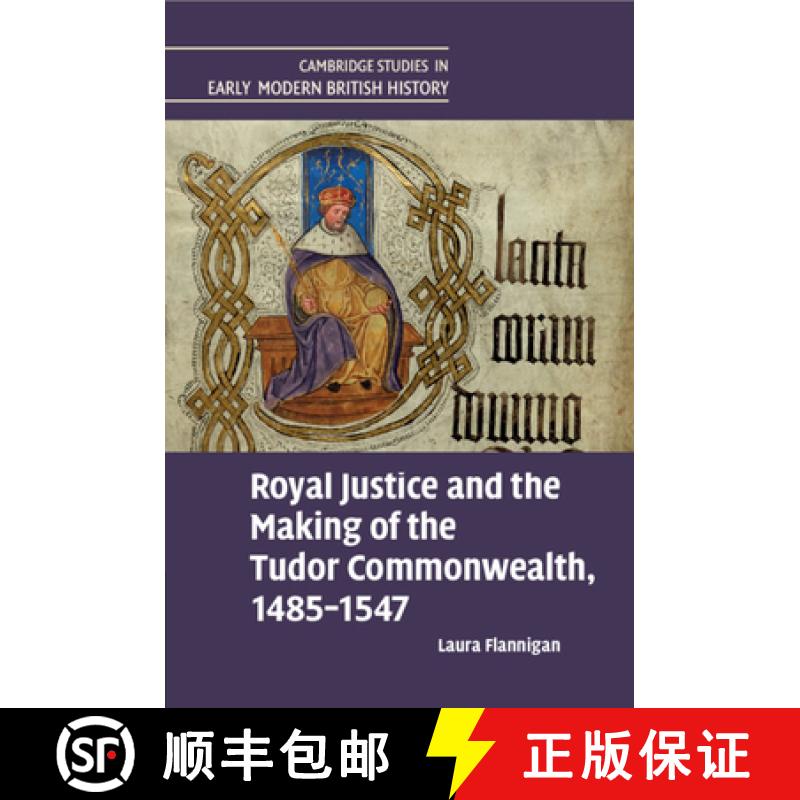 【3-4周达】Royal Justice and the Making of the Tudor Commonwealth, 1485-1547 [9781009371353]