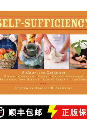 【3-4周达】Self-Sufficiency: A Complete Guide to Baking, Carpentry, Crafts, Organic Gardening, Preser... [9781602399990]