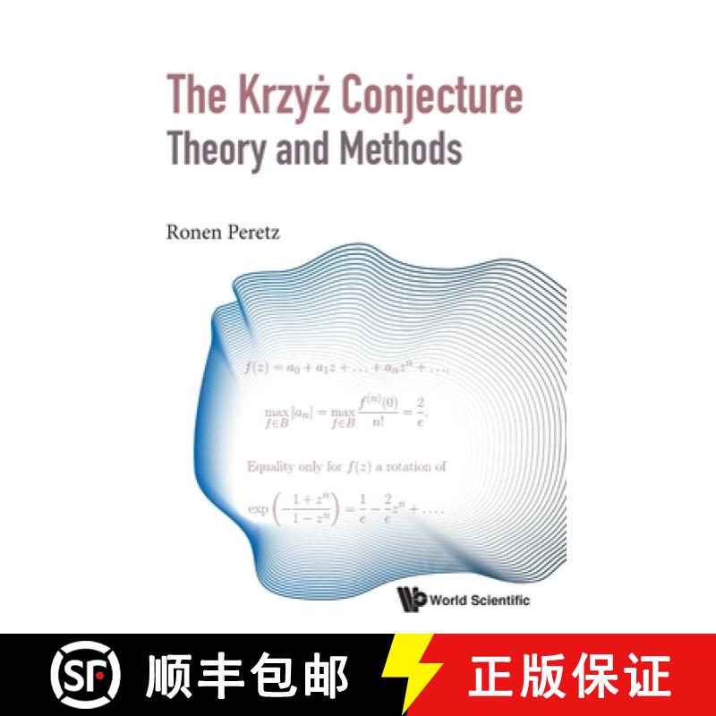 【3-4周达】Krzyz Conjecture: Theory and Methods, the - A Research Diary of a Mathematician [9789811226373]