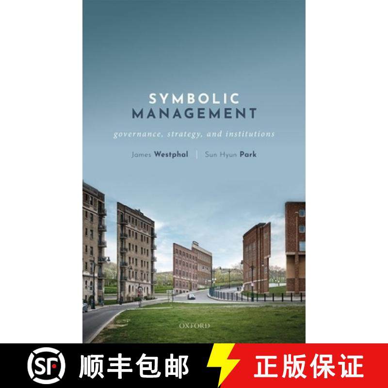 【3-4周达】Symbolic Management: Governance, Strategy, and Institutions [9780198792055]