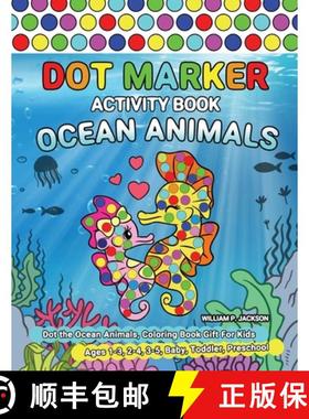 【3-4周达】Dot Marker Activity Book Ocean Animals: Dot the Ocean Animals, Coloring Book Gift For Kids... [9781952613609]