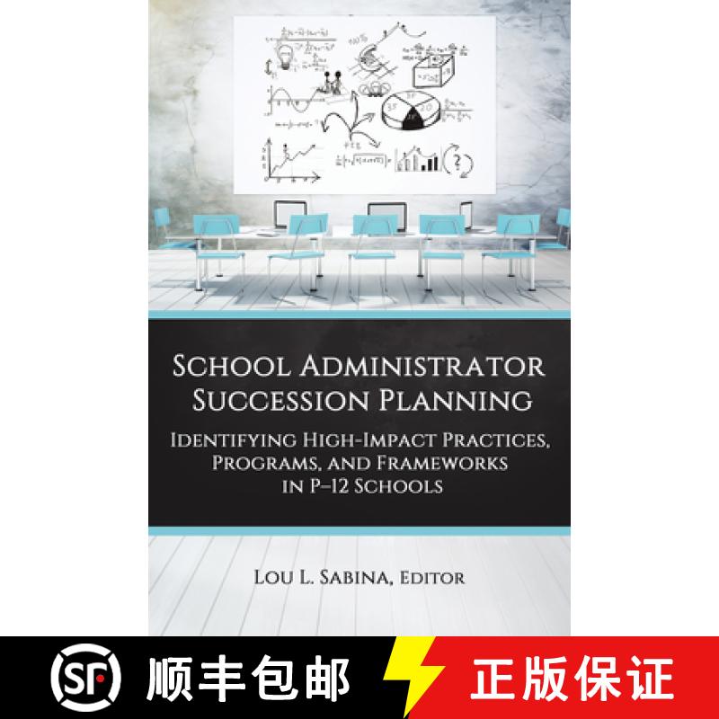 【3-4周达】School Administrator Succession Planning: Identifying High-Impact Practices, Programs, and... [9781648029301]