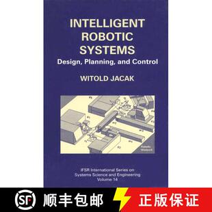 【3-4周达】Intelligent Robotic Systems : Design, Planning, and Control [9781475772401]