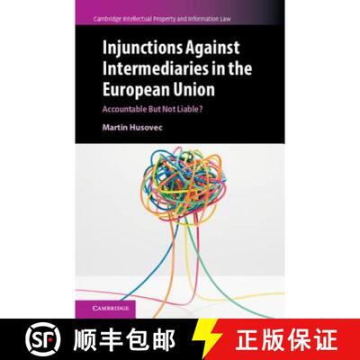 【3-4周达】精装 Injunctions against Intermediaries in the European Union: Accountable but Not Liable?... [9781108415064]
