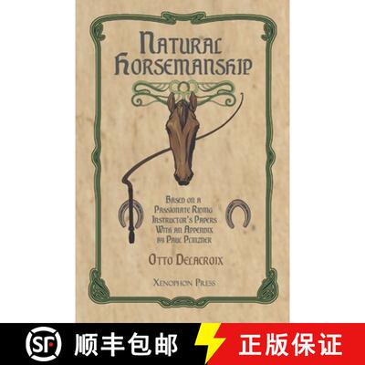 【3-4周达】Natural Horsemanship According to a Passionate Riding Instructor's Papers [9781948717762]