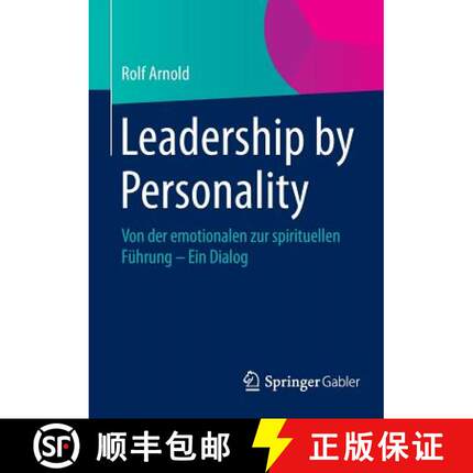 【3-4周达】Leadership by Personality : Von der emotionalen zur spirituellen Führung - Ein Dialog [9783658058340]