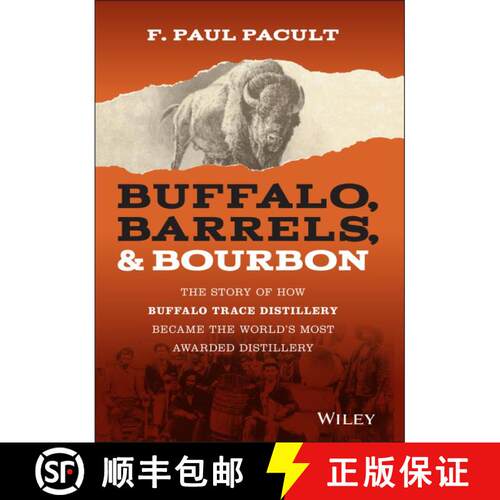【3-4周达】精装 Buffalo, Barrels & Bourbon: The Story Of How Buffalo Trace Distillery Became The Worl... [9781119599913]