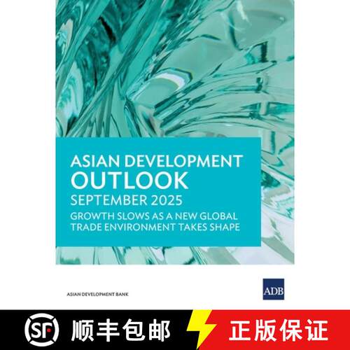 【3-4周达】Asian Development Outlook September 2025: Growth Slows as a New Global Trade Environment T... [9789292774486]