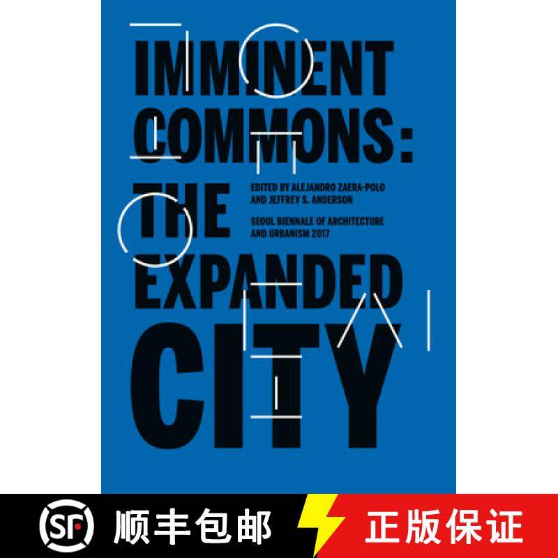 预订 Imminent Commons: The Expanded City: Seoul Biennale of Architecture and Urbanism 2017 [9781945150647]