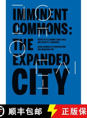 预订 Imminent Commons: The Expanded City: Seoul Biennale of Architecture and Urbanism 2017 [9781945150647]