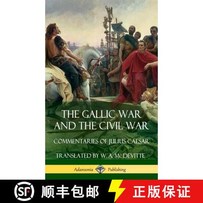 【3-4周达】The Gallic War and The Civil War: Commentaries of Julius Caesar (Hardcover) [9781387772025]