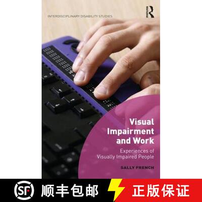【3-4周达】精装 Visual Impairment and Work: Experiences of Visually Impaired People [9781472455420]
