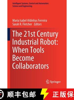 【3-4周达】The 21st Century Industrial Robot: When Tools Become Collaborators [9783030785154]
