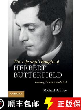 【3-4周达】The Life and Thought of Herbert Butterfield: History, Science and God [9781107003972]