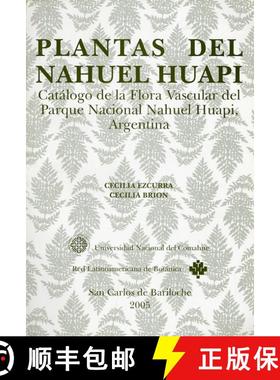 【3-4周达】Plantas del Nahuel Huapi: Catálogo de la Flora Vascular del Parque Nacional Nahuel Huapi,... [9789871154340]
