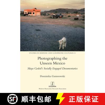 【3-4周达】Photographing the Unseen Mexico: Maya Goded's Socially Engaged Documentaries [9781781887967]