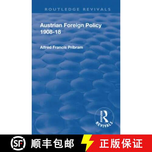 【3-4周达】Revival: Austrian Foreign Policy 1908-18 (1923) [9781138564435]