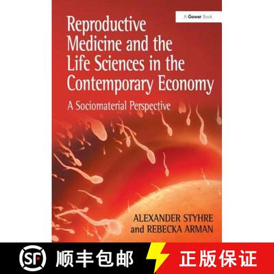 【3-4周达】精装 Reproductive Medicine and the Life Sciences in the Contemporary Economy: A Sociomater... [9781409453505]