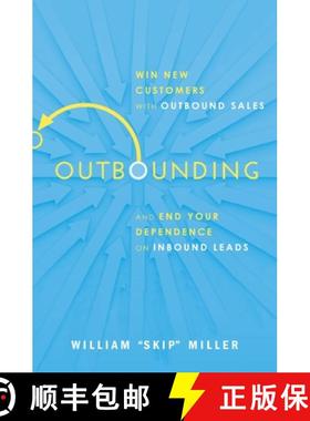 【3-4周达】Outbounding: Win New Customers with Outbound Sales and End Your Dependence on Inbound Leads [9781400219445]