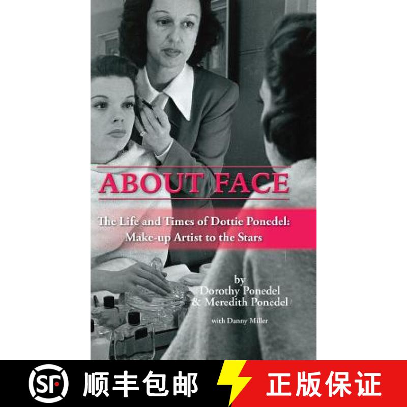 【2-3周达】About Face: The Life and Times of Dottie Ponedel, Make-up Artist to the Stars (hardback) [9781629332864]