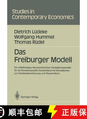 【3-4周达】Das Freiburger Modell: Ein Mittelfristiges Ökonometrisches Vierteljahresmodell Für Die B... [9783540514558]