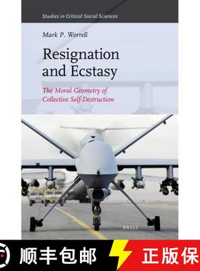 预订 Resignation and Ecstasy: The Moral Geometry of Collective Self-Destruction: Volume Three of Sacr... [9789004341418]