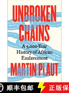 【3-4周达】Unbroken Chains: A 5,000-Year History of African Enslavement [9781805264026]