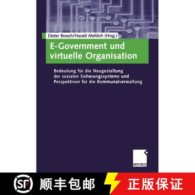 【3-4周达】E-Government und virtuelle Organisation: Bedeutung für die Neugestaltung der sozialen Sic... [9783409142977]