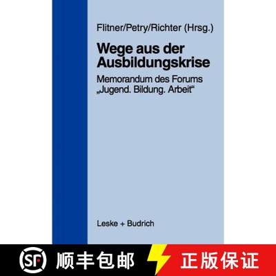 【3-4周达】Wege aus der Ausbildungskrise: Memorandum des Forums „Jugend — Bildung — Arbeit“ mit U... [9783810021960]
