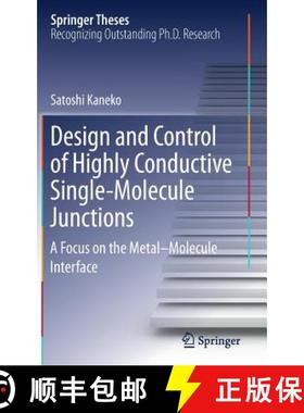 【3-4周达】Design and Control of Highly Conductive Single-Molecule Junctions : A Focus on the Metal-M... [9789811044113]