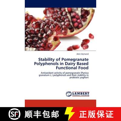 预订 Stability of Pomegranate Polyphenols in Dairy Based Functional Food [9783848480807]
