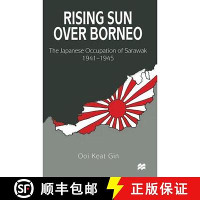 【3-4周达】Rising Sun over Borneo : The Japanese Occupation of Sarawak, 1941-1945 [9781349273027]