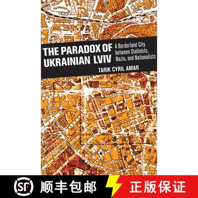 【3-4周达】精装 The Paradox of Ukrainian Lviv – A Borderland City Between Stalinists, Nazis, and Nat... [9780801453915]