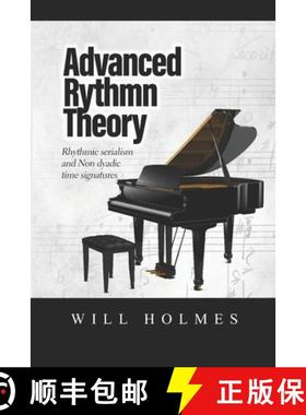 现货 The Advanced Rhythm Theory Book : Rhythmic Serialism and Non-Dyadic Time Signatures [9798795491820]